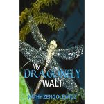 Kathy Zee - My Dragonfly Walt (A Spiritual journey through grief and loss)