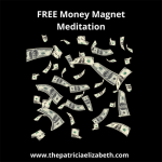 Patricia Elizabeth - FREE Money Magnet Meditation